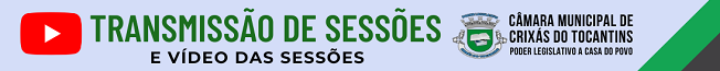 Transmissão de Sessões - Câmara de Crixás do Tocantins